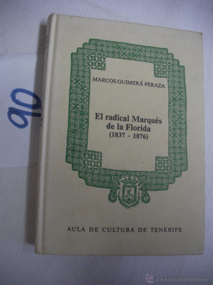 Libros de segunda mano: EL RADICAL MARQUES DE LA FLORIDA - MARCOS GUIMERA PERAZA - Foto 1
