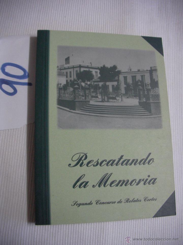 Libros de segunda mano: RESCATANDO LA MEMORIA - CONCURSO DE RELATOS CORTOS - Foto 1