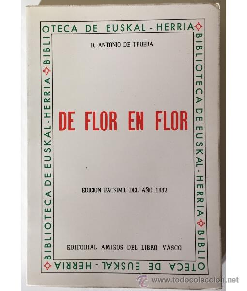 Libros de segunda mano: DE FLOR EN FLOR. FACS&Iacute;MIL. Antonio de Trueba. Amigos del Libro Vasco. 1986. - Foto 1