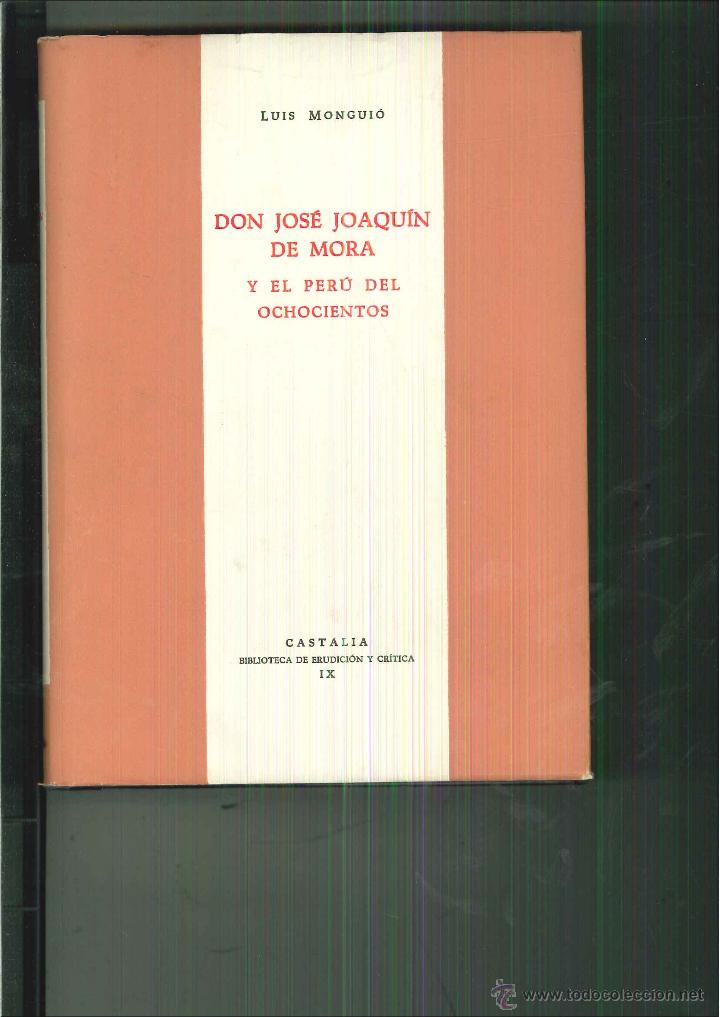 Libros de segunda mano: DON JOS&Eacute; JOAQU&Iacute;N DE MORA Y EL PER&Uacute; DE LOS OCHOCIENTOS. Luis Mongui&oacute; - Foto 1