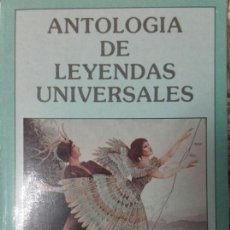 Libros de segunda mano: LIBRO -ANTOLOGIA DE LEYENDAS UNIVERSALES-. Lote 54828803
