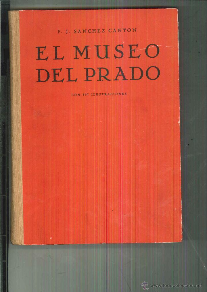 Libros de segunda mano: EL MUSEO DEL PRADO. F. J. S&Aacute;NCHEZ CANT&Oacute;N - Foto 1