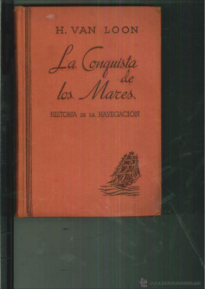 Libros de segunda mano: LA CONQUISTA DE LOS MARES. H. Van Loon - Foto 1