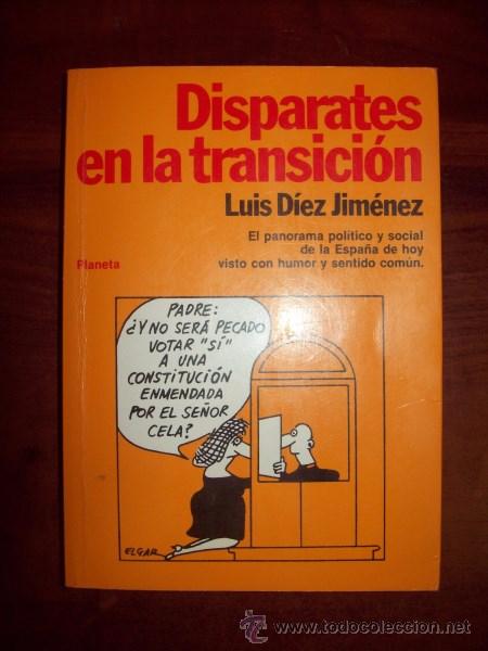 Libros de segunda mano: D&Iacute;EZ JIM&Eacute;NEZ, Luis. Disparates de la transici&oacute;n / pr&oacute;l. de Camilo Jos&eacute; Cela - Foto 1