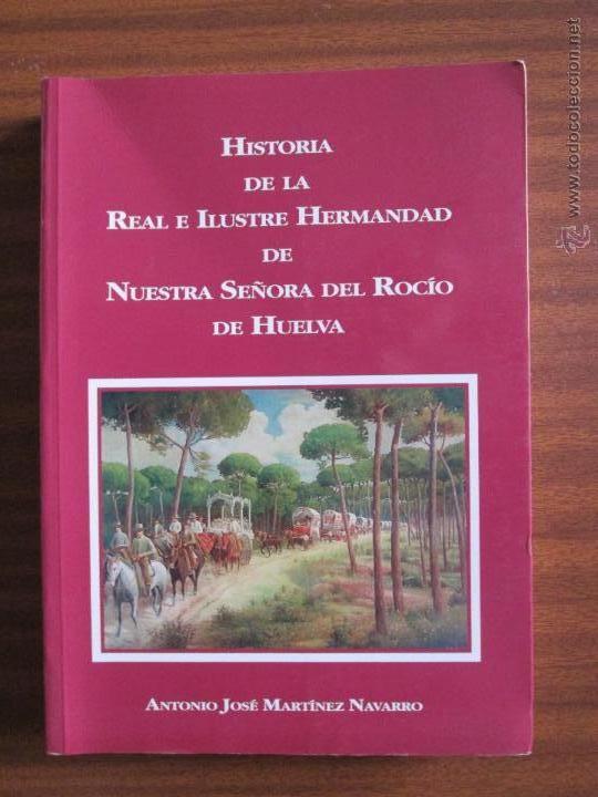 Historia de la Real e Ilustre Hermandad de Nuestra Se&ntilde;ora del Roc&iacute;o de Huelva