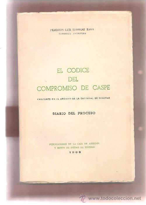 Libros de segunda mano: LLORENS RAGA, - EL CODICE DEL COMPROMISO DE CASPE dedicatoria del autor, ... - Foto 1