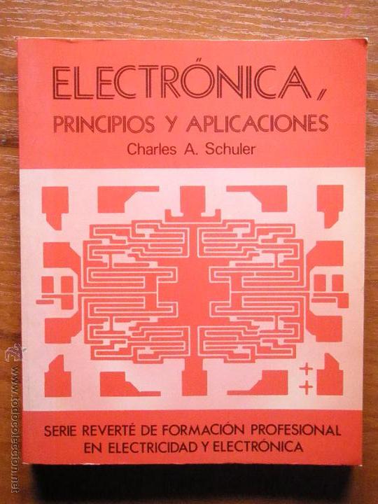 Libros de segunda mano: ELECTRONICA PRINCIPIOS Y APLICACIONES CHARLES A. SCHULER - Foto 1