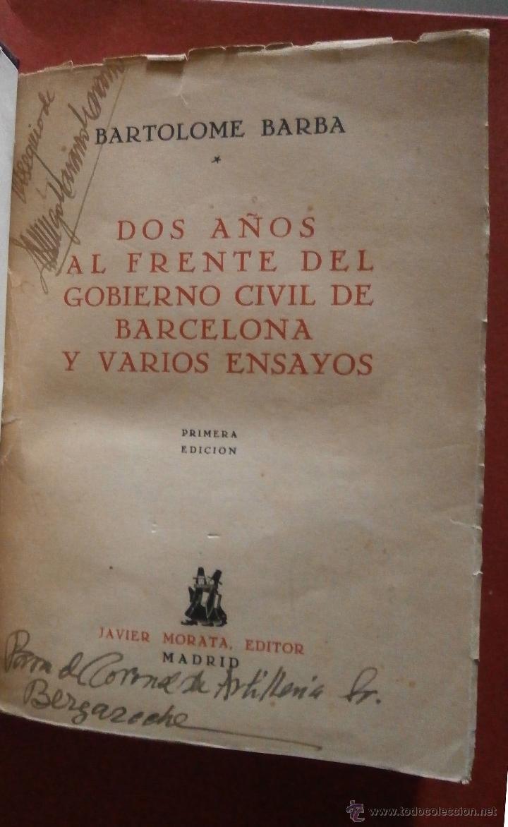 Gebrauchte B&uuml;cher: Dos a&ntilde;os al frente del Gobierno Civil de Barcelona y otros ensayos. Bartolom&eacute; Barba Hernandez