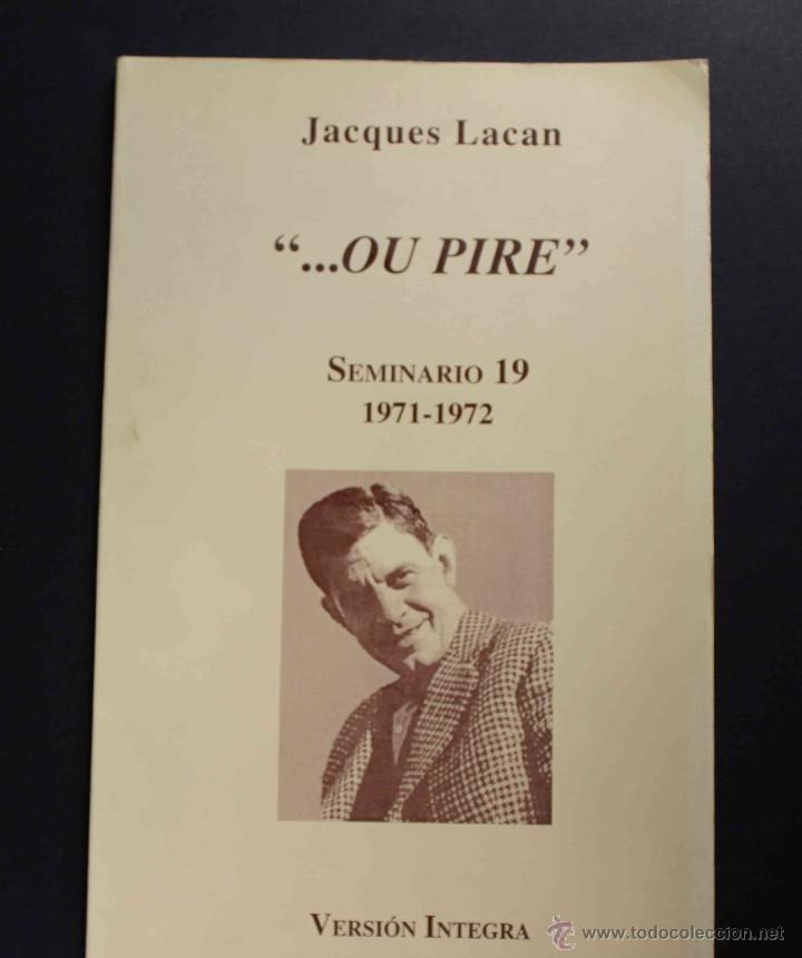 Libros de segunda mano: Ou Pire. Jacques Lacan.Seminario 19. 1971-72. Versi&oacute;n &iacute;ntegra. - Foto 1