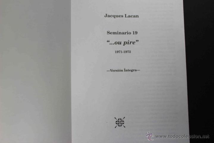 Libros de segunda mano: Ou Pire. Jacques Lacan.Seminario 19. 1971-72. Versi&oacute;n &iacute;ntegra. - Foto 2