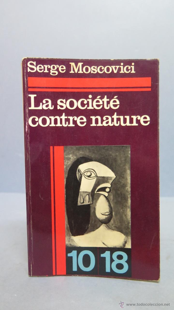 Libros de segunda mano: LO SOCIETE CONTRE NATURE. SERGE MOSCOVICI - Foto 1