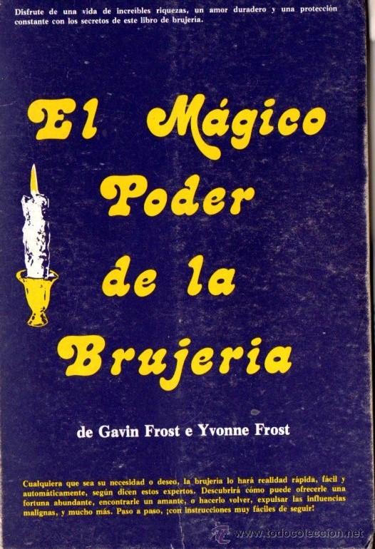 Libros de segunda mano: GAVIN E yVONNE FROST : EL M&Aacute;GICO PODER DE LA BRUJER&Iacute;A (DE MIGUEL, 1978) - Foto 1