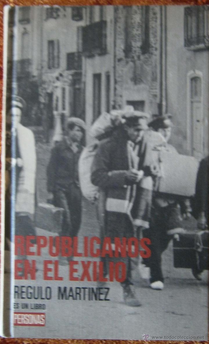 Libros de segunda mano: Republicanos en el exilio - Regulo Mart&iacute;nez - Foto 1