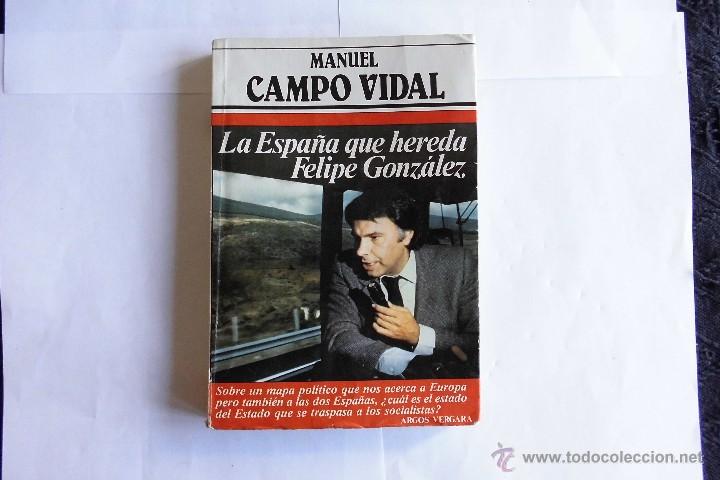 Libros de segunda mano: La Espa&ntilde;a que hereda Felipe Gonzalez. Libro - Foto 1