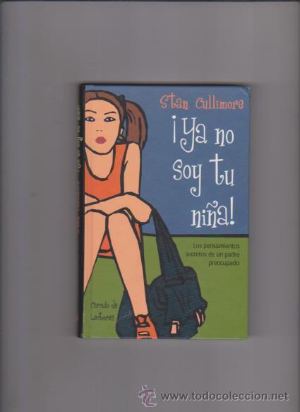 Libros de segunda mano: STAN CULLIMORE - YA NO SOY TU NI&Ntilde;A - CIRCULO LECTORES 1999 - Foto 1