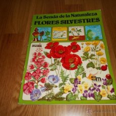 Libros de segunda mano: LA SENDA DE LA NATURALEZA FLORES SILVESTRES EDICIONES PLESA SM S/M 1977