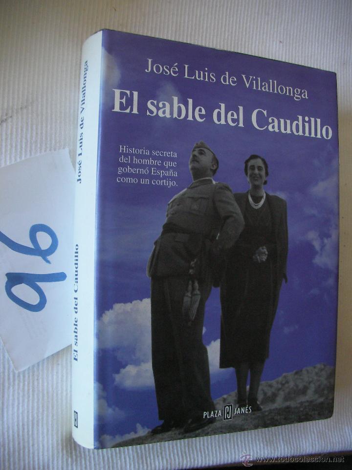 Libros de segunda mano: EL SABLE DEL CAUDILLO - JOSE LUIS DE VILALLONGA - Foto 1