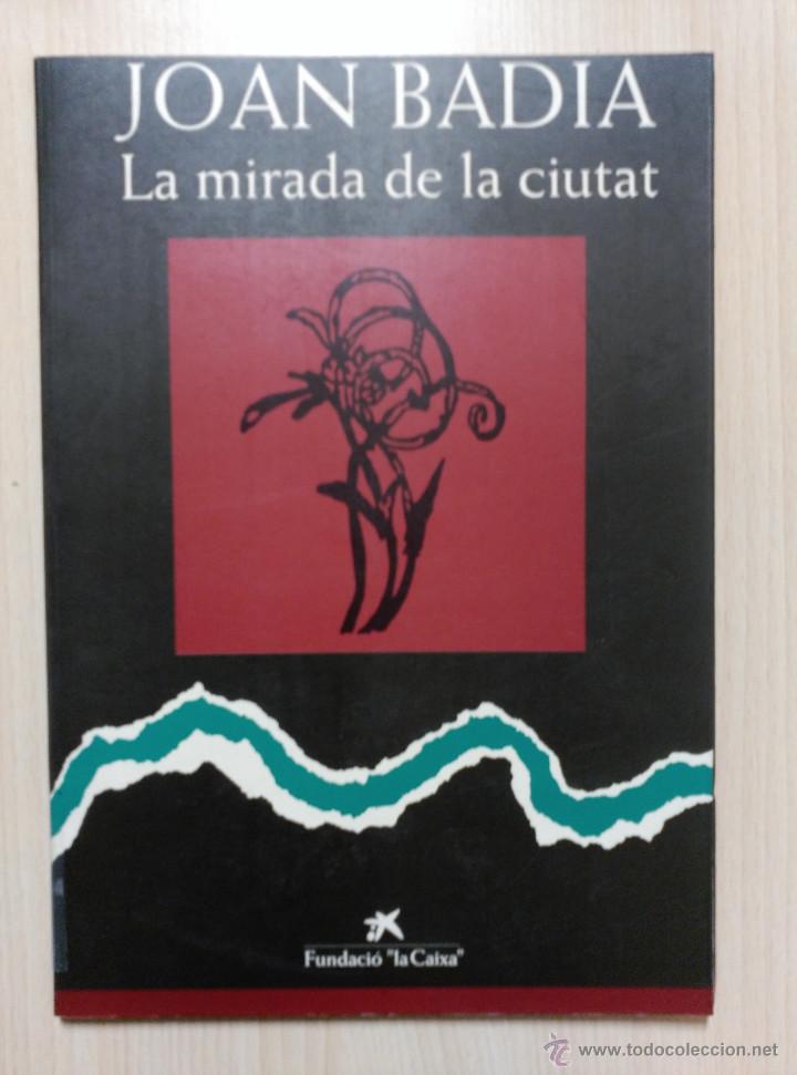 Libros de segunda mano: Joan Badia: La mirada de la ciutat. Fundaci&oacute; la Caixa - Foto 1