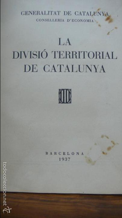 Libros de segunda mano: LA DIVISI&Oacute; TERRITORIAL DE CATALUNYA. 1937. - Foto 2