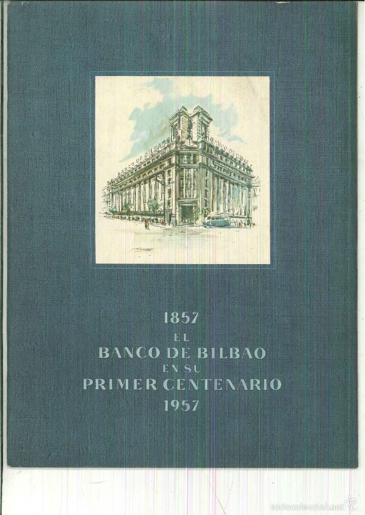 Libros de segunda mano: BANCO DE BILBAO EN SU PRIMER CENTENARIO 1857-1957 - Foto 1