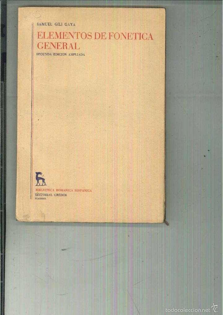 Libros de segunda mano: ELEMENTOS DE FON&Eacute;TICA GENERAL. Samuel Gili Gaya - Foto 1