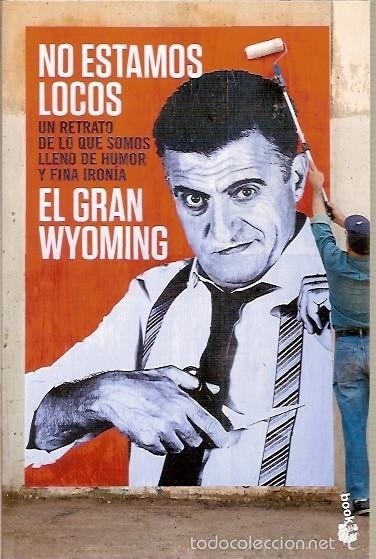 Libros de segunda mano: NO ESTAMOS LOCOS EL GRAN WYOMING - Foto 1