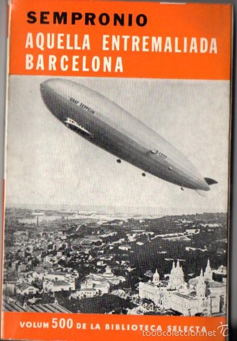 Libros de segunda mano: SEMPRONIO : AQUELLA ENTREMALIADA BARCELONA (SELECTA, 1978) - Foto 1