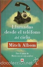 Libros de segunda mano: LLAMADAS DESDE EL TEL&Eacute;FONO DEL CIELO - MITCH ALBOM - Foto 1