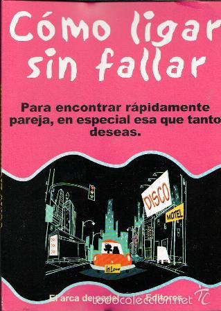 Libros de segunda mano: C&oacute;mo ligar sin fallar,Ana Clara - Foto 1