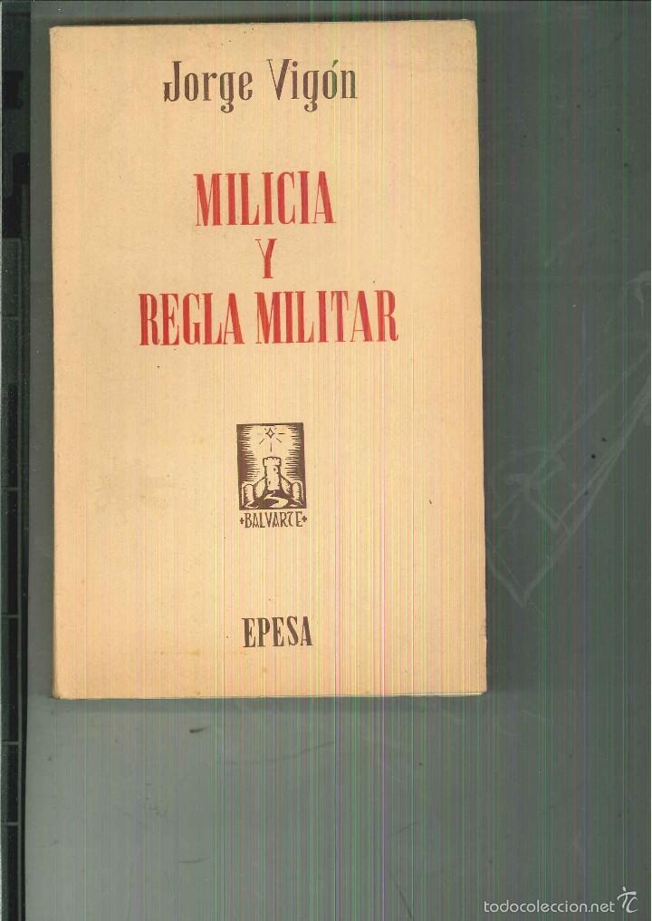 Libros de segunda mano: MILICIA Y REGLA MILITAR. Jorge Vig&oacute;n - Foto 1