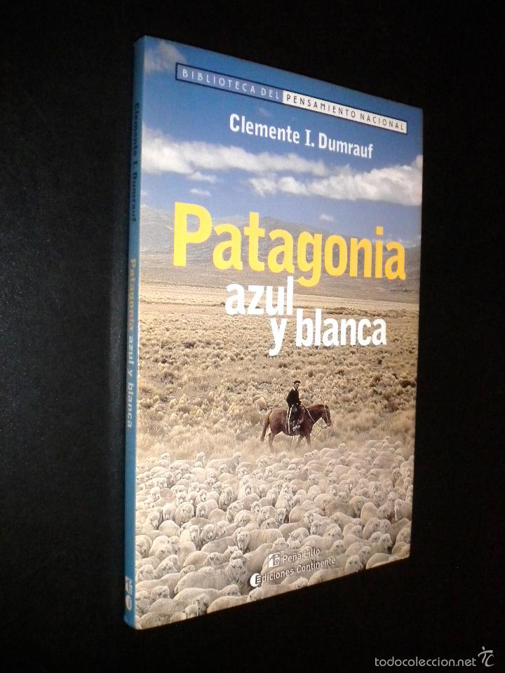 Libri di seconda mano: Patagonia azul y blanca / Clemente I. Dumrauf