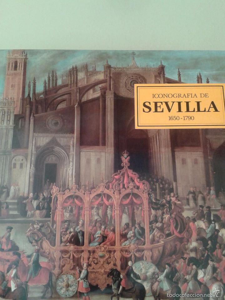 Libros de segunda mano: ICONOGRAF&Iacute;A DE SEVILLA 1.650-1.790 - Foto 1