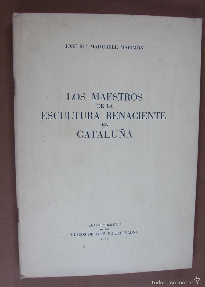 Second hand books: Los maestros de la escultura renaciente en Catalu&ntilde;a. Jos&eacute; M&ordf; Madurell Marim&oacute;n