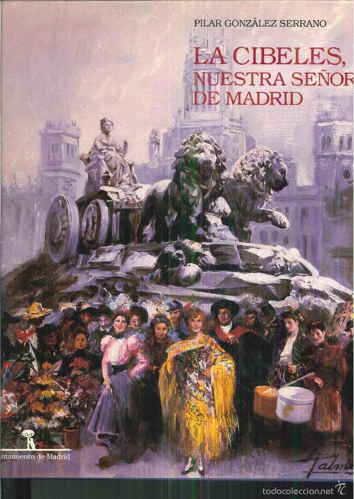 Libros de segunda mano: LA CIBELES, NUESTRA SE&Ntilde;ORA DE MADRID. Pilar Gonz&aacute;lez Serrano - Foto 1