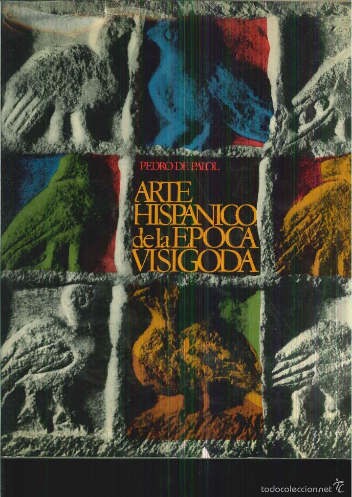 Libros de segunda mano: ARTE HISP&Aacute;NICO DE LA &Eacute;POCA VISIGODA. Pedro de Palol - Foto 1