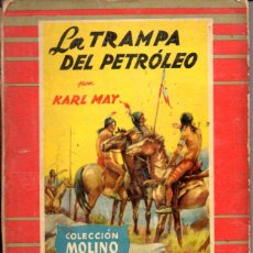 Libros de segunda mano: KARL MAY : LA TRAMPA DEL PETRÓLEO (MOLINO, 1954)