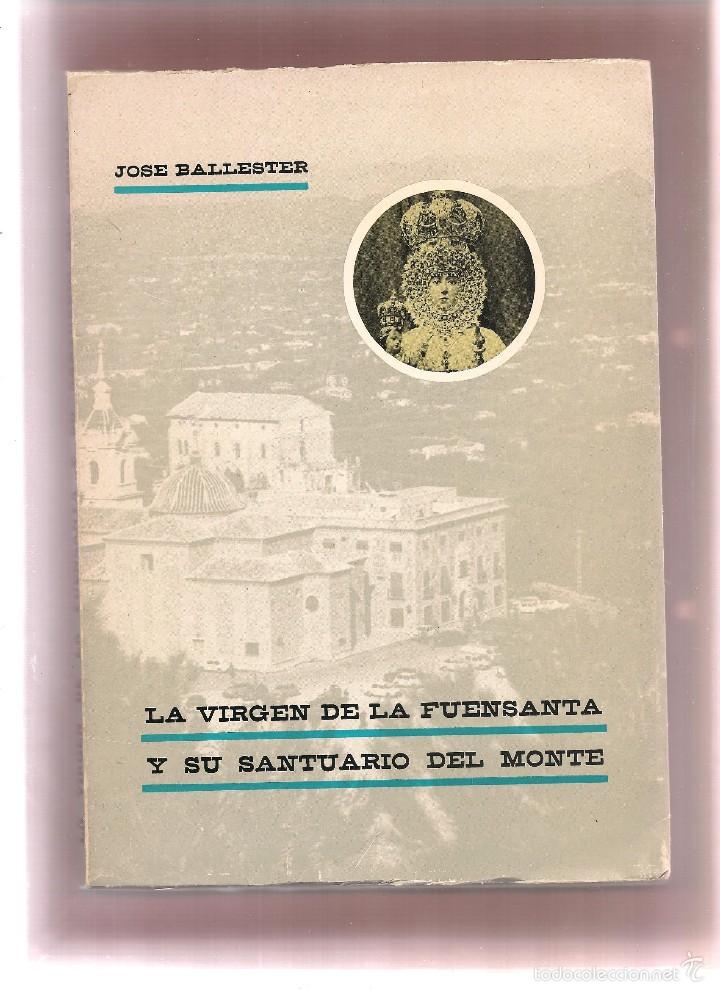 Libros de segunda mano: BALLESTER,Jose , LA VIRGEN DE LA FUENSANTA Y SU SANTUARIO DEL MONTE Murcia