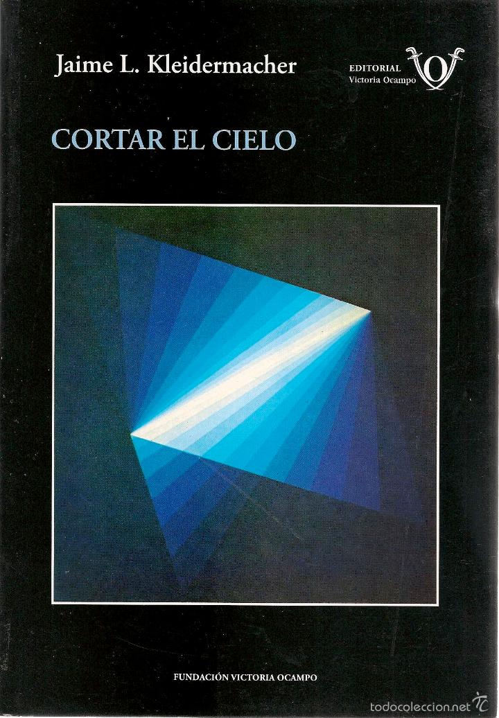 Libros de segunda mano: Cortar el cielo / Jaime L. Kleidermacher - 1&ordf; edici&oacute;n, 2013 - Foto 1