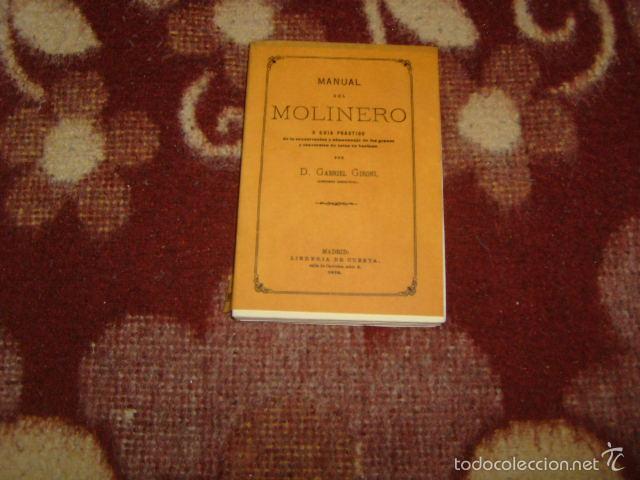 Libros de segunda mano: MANUAL DEL MOLINERO , FACSIMIL DEL 1875, D. GABRIEL GIRONI - Foto 1