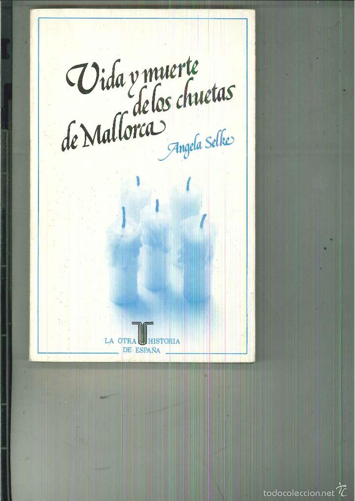 Libros de segunda mano: VIDA Y MUERTE DE LOS CHUETAS DE MALLORCA. Angela Selke - Foto 1