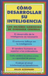 Libros de segunda mano: C&oacute;mo desarrollar su inteligencia. 360 ejercicios de percepci&oacute;n, lenguaje y l&oacute;gica - Gilles Azzopardi - Foto 1