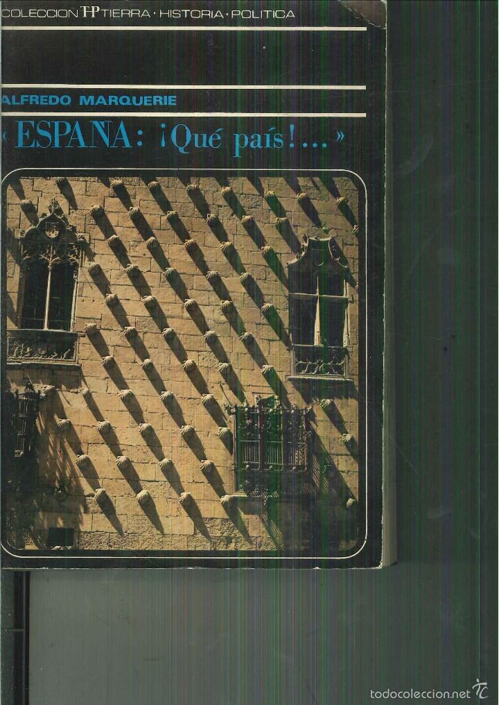 Libros de segunda mano: ESPA&Ntilde;A: &iexcl;QUE PA&Iacute;S!.... Alfredo Marquerie - Foto 1