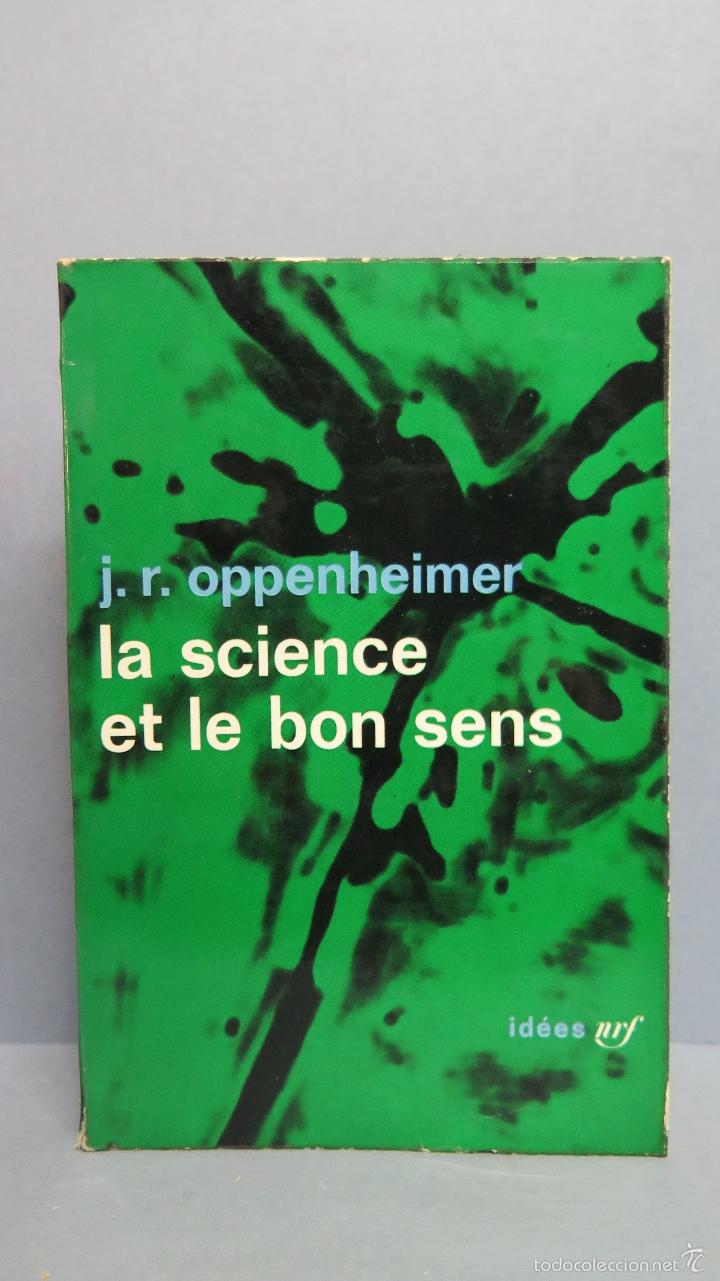Second hand books: LA SCIENCE ET LE BON SENS. J. R. OPPENHEIMER