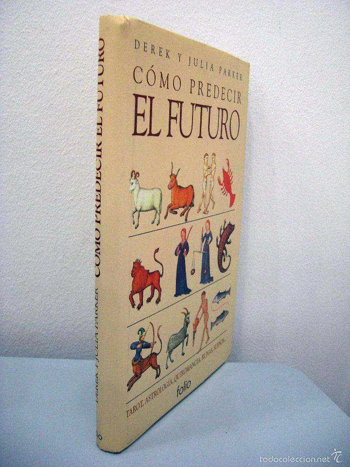 Libros de segunda mano: DEREK Y JULIA PARKER - C&Oacute;MO PREDECIR EL FUTURO. FOLIO, 1991. - Foto 2