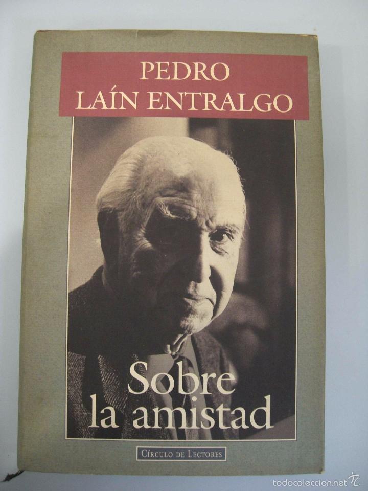 Libros de segunda mano: PEDRO LA&Iacute;N ENTRALGO - SOBRE LA AMISTAD. C&Iacute;RCULO DE LECTORES, 1994. - Foto 1