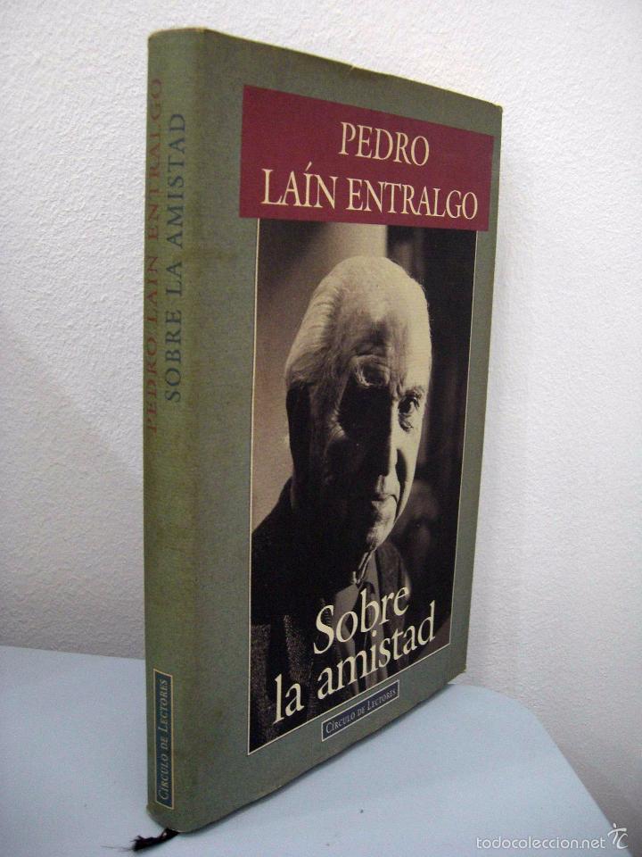 Libros de segunda mano: PEDRO LA&Iacute;N ENTRALGO - SOBRE LA AMISTAD. C&Iacute;RCULO DE LECTORES, 1994. - Foto 2