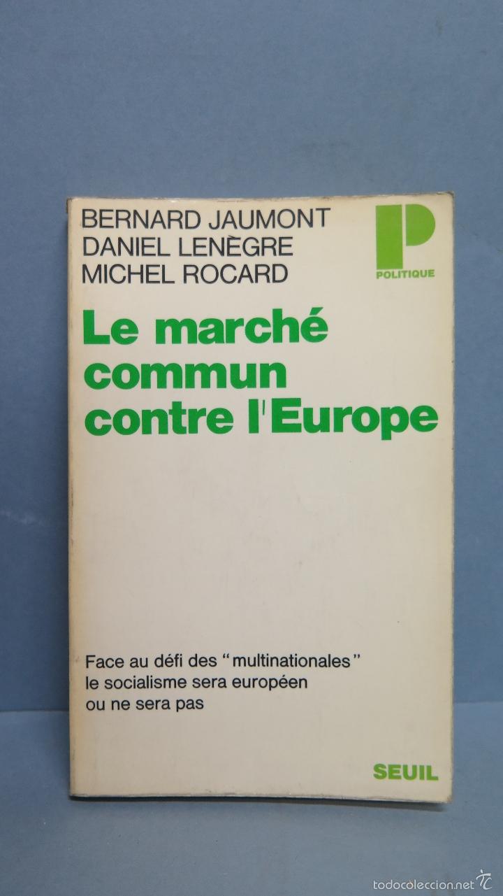 Libros de segunda mano: LE MARCH&Eacute; COMMUN CONTRE L&rsquo;EUROPE. VV.AA - Foto 1
