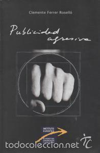 Libros de segunda mano: Publicidad agresiva. Clemente Ferrer Rosell&oacute; - Foto 1