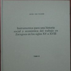 Libros de segunda mano: INSTRUMENTOS PARA UNA HISTORIA SOCIAL Y ECONÓMICA DEL TRABAJO EN ZARAGOZA EN LOS SIGLOS XV A XVIII-2. Lote 56219538