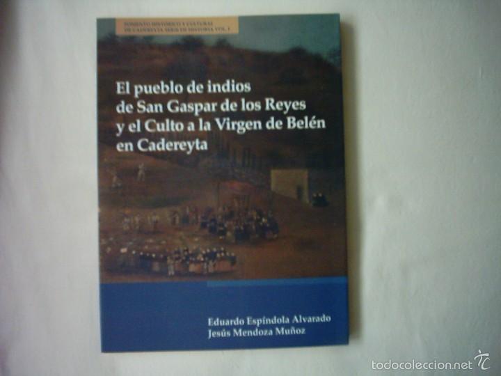 Libros de segunda mano: EDUARDO ESP&Iacute;NDOLA/JES&Uacute;S MENDOZA. EL PUEBLO DE INDIOS DE SAN GASPAR DE LOS REYES Y EL CULTO A